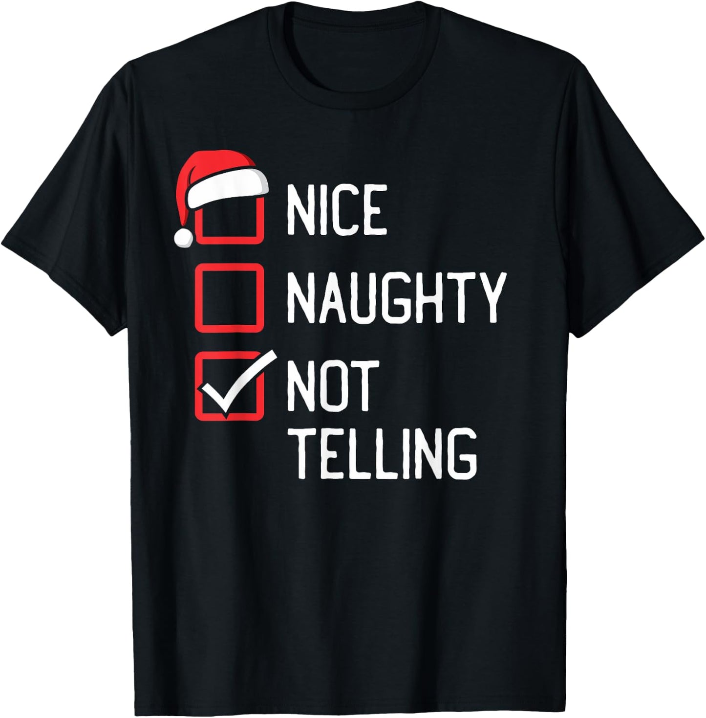 Nice Naughty List Not Telling Christmas T-Shirt - T-Shirt | Black