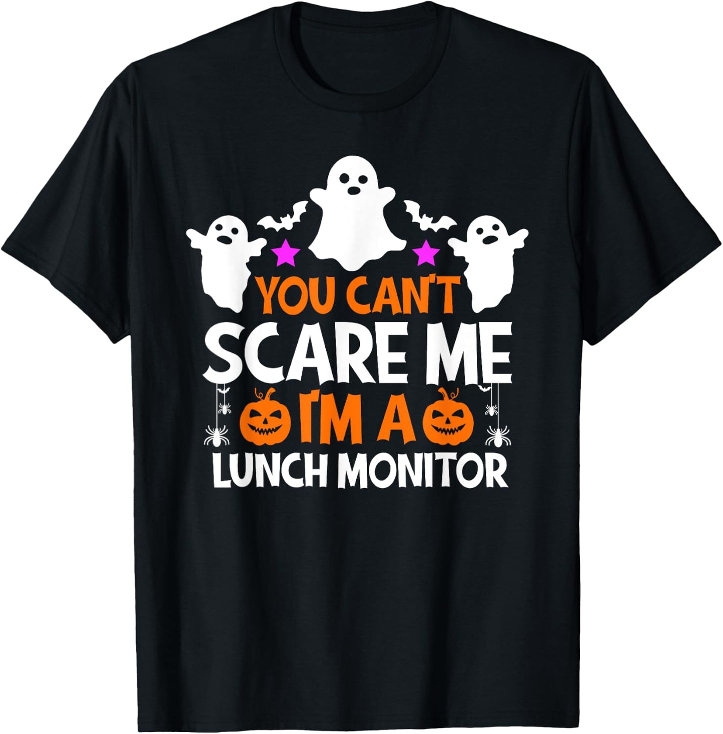You Can't Scare Me I'm A Lunch Monitor Shirt Halloween T-Shirt - T-Shirt | Black