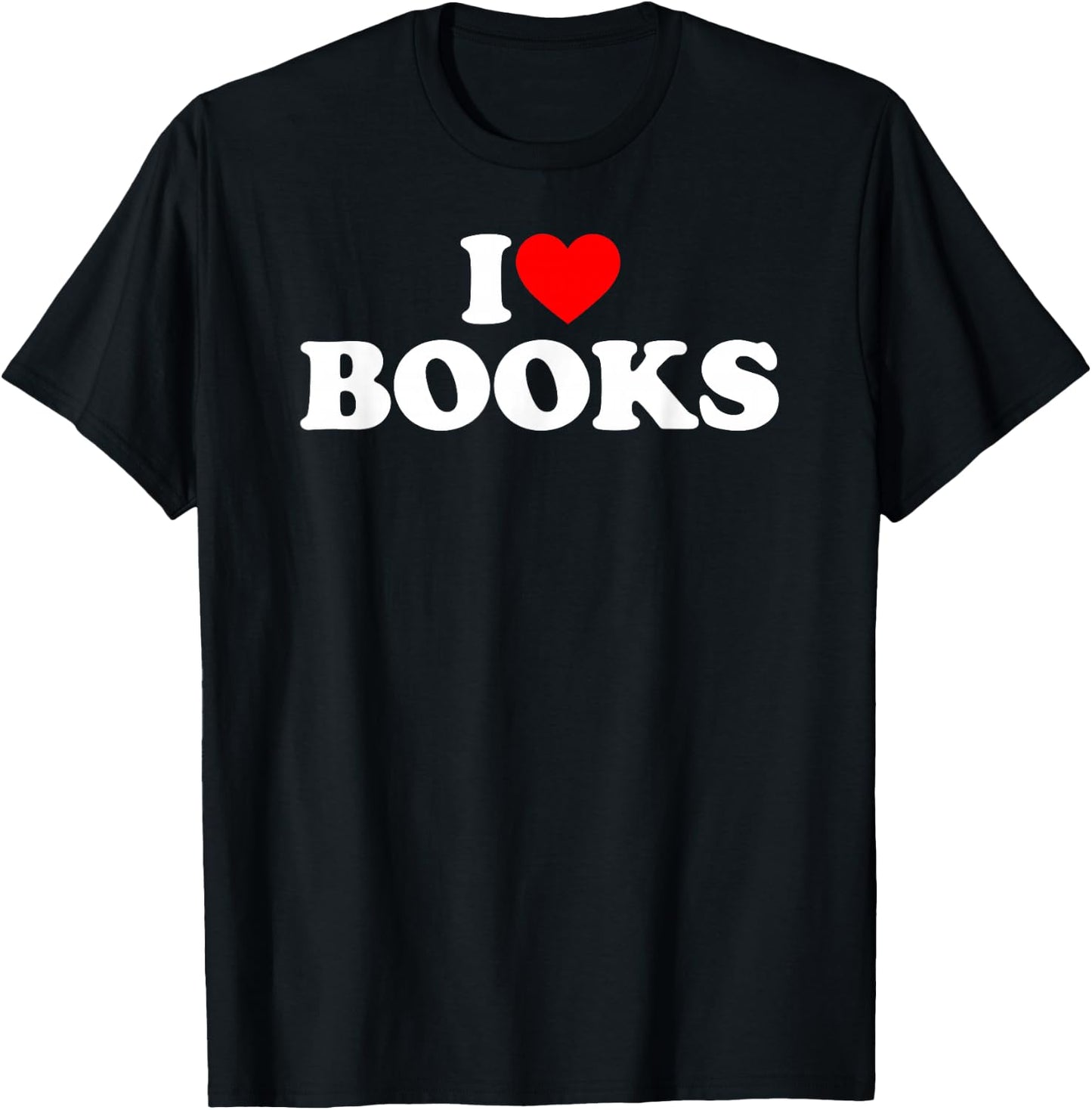 I Like Books, I Heart Books T-Shirt - T-Shirt | Black