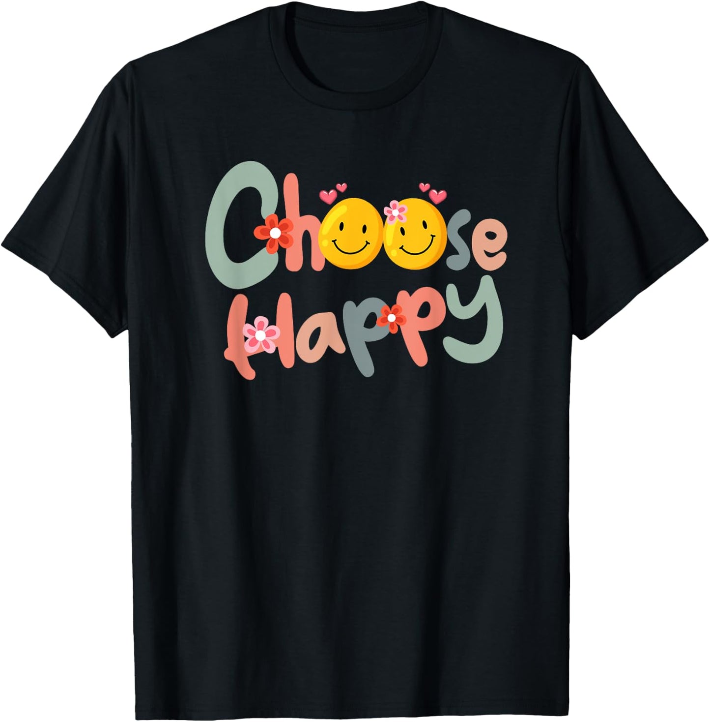 Choose Happy Positive Message Saying Quote Men Women Funny T-Shirt - T-Shirt | Black
