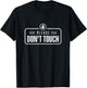 Please do not touch Just Watch Don't touch Hands Off T-Shirt - T-Shirt | Black