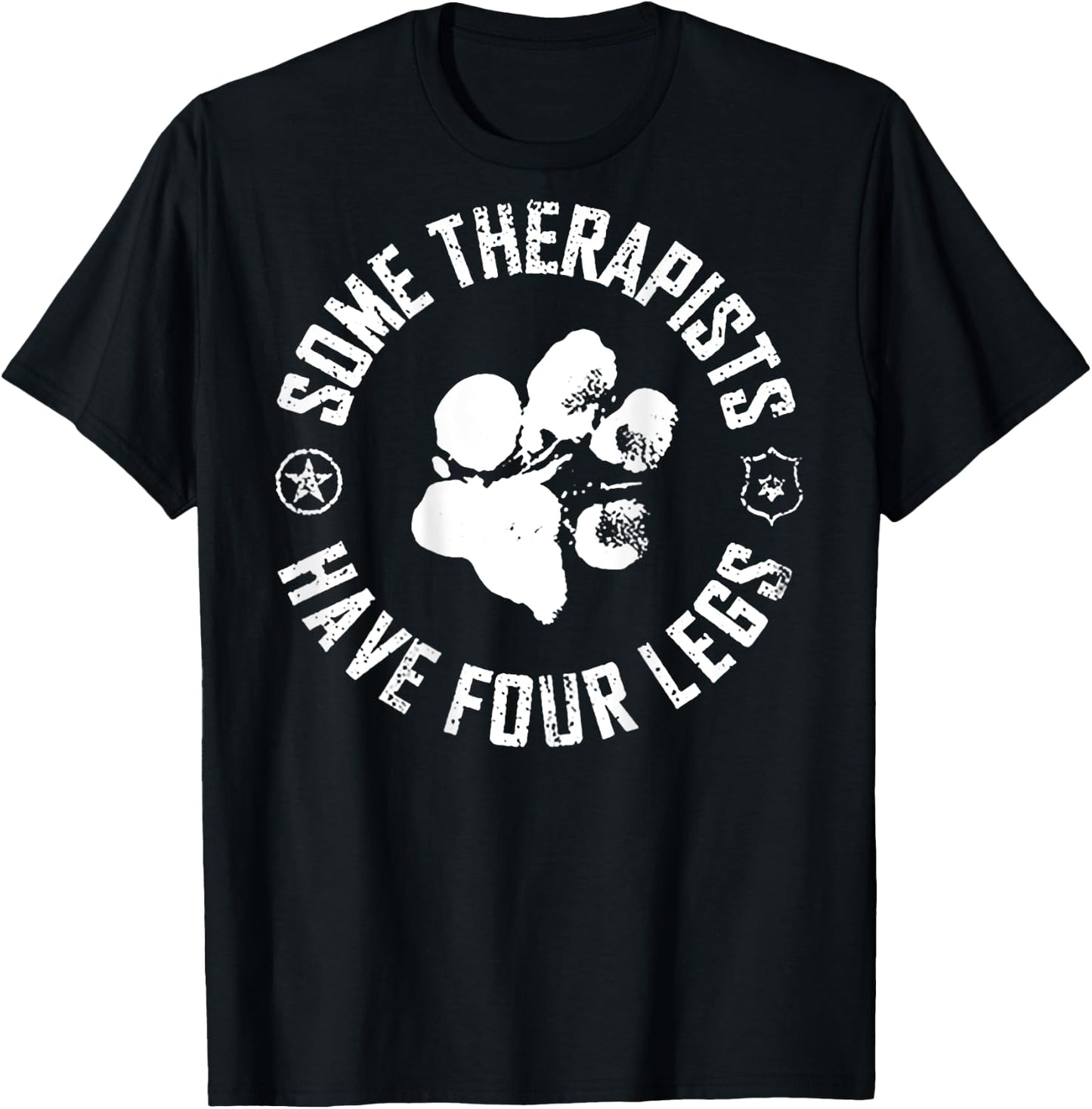 Some Therapists Have Four Legs (on back) T-Shirt - T-Shirt | Black