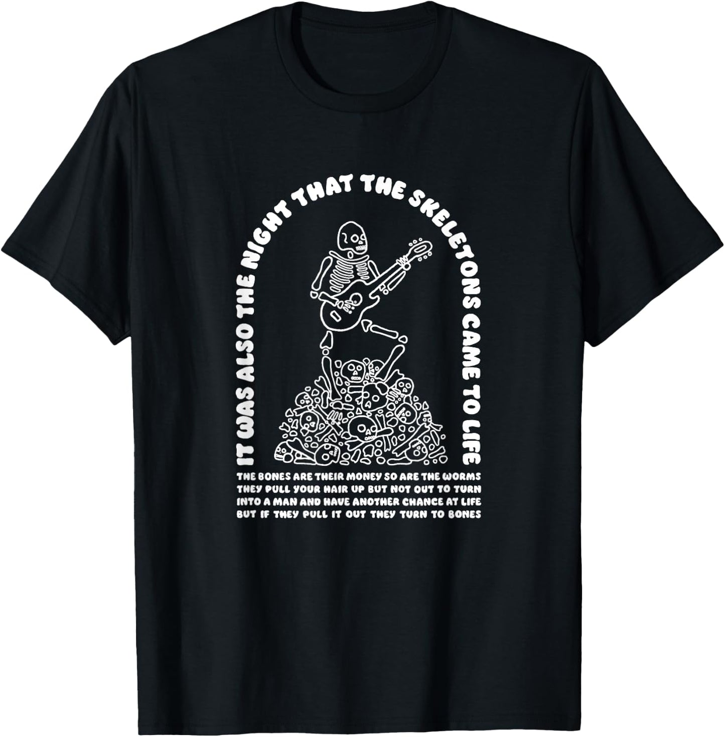 It Was Also The Night That The Skeletons Came To Life T-Shirt - T-Shirt | Black