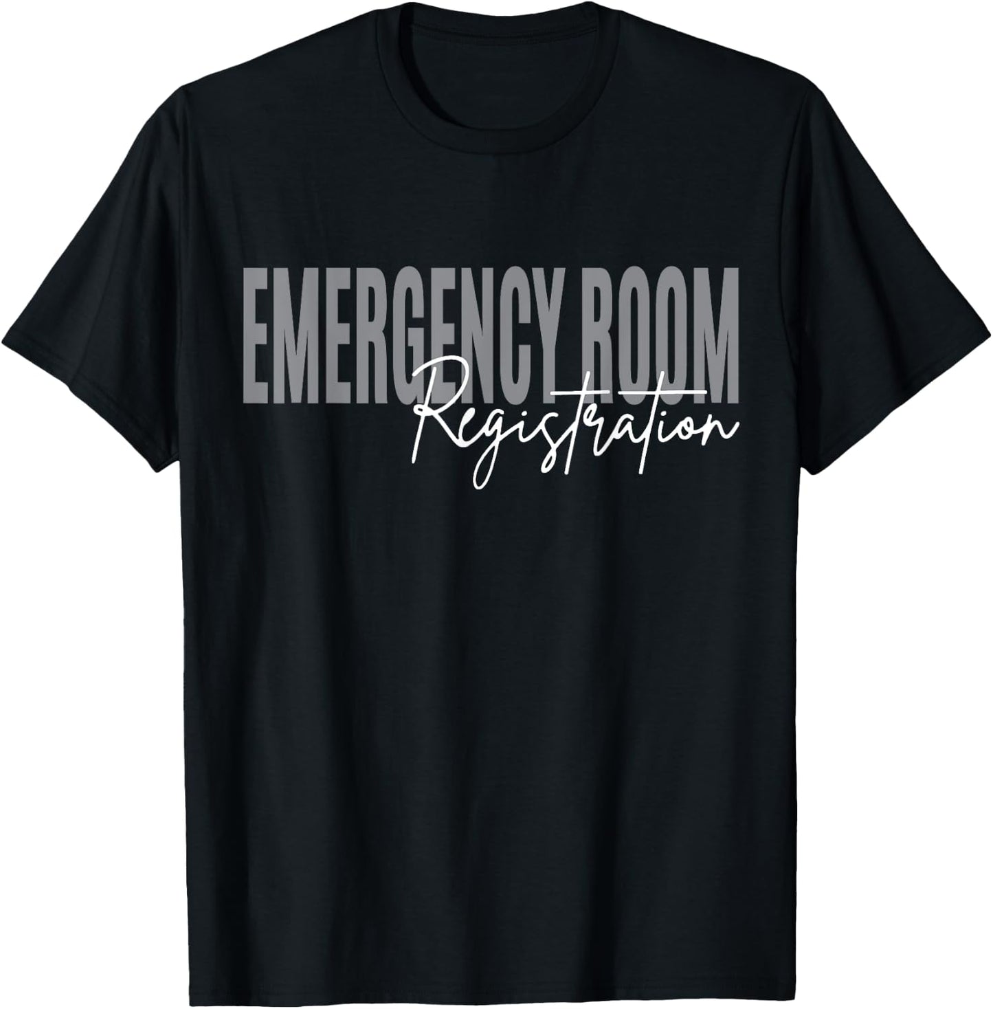 Emergency Room Registration Patient ER Registrar Nursing T-Shirt - T-Shirt | Black