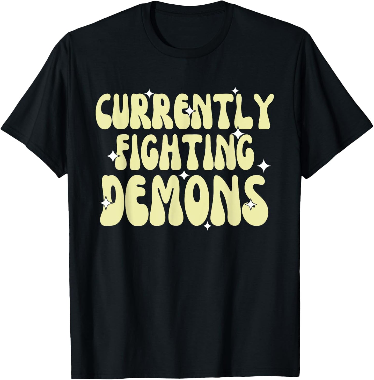 Funny Currently Fighting Demons T-Shirt - T-Shirt | Black