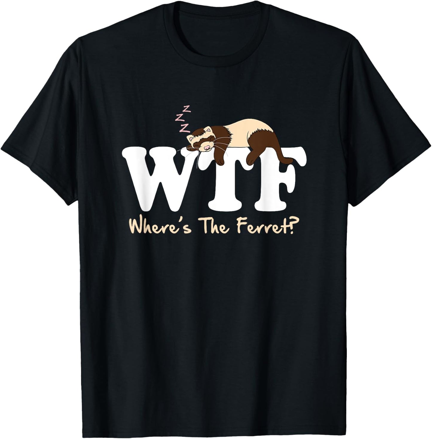 WTF Where's The Ferret Animal T-Shirt - T-Shirt | Black