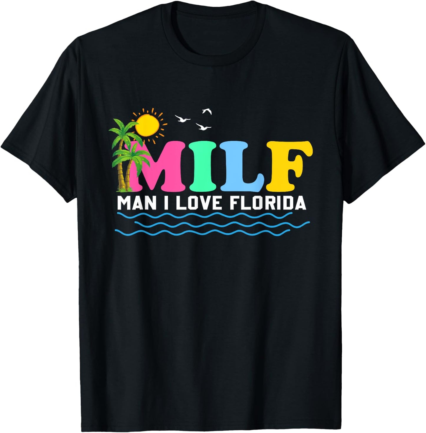 MILF Man I Love Florida Beach Summer Vacation Palm Tree T-Shirt - T-Shirt | Black