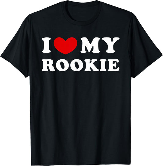 I Love My Rookie, I Heart My Rookie T-Shirt - T-Shirt | Black