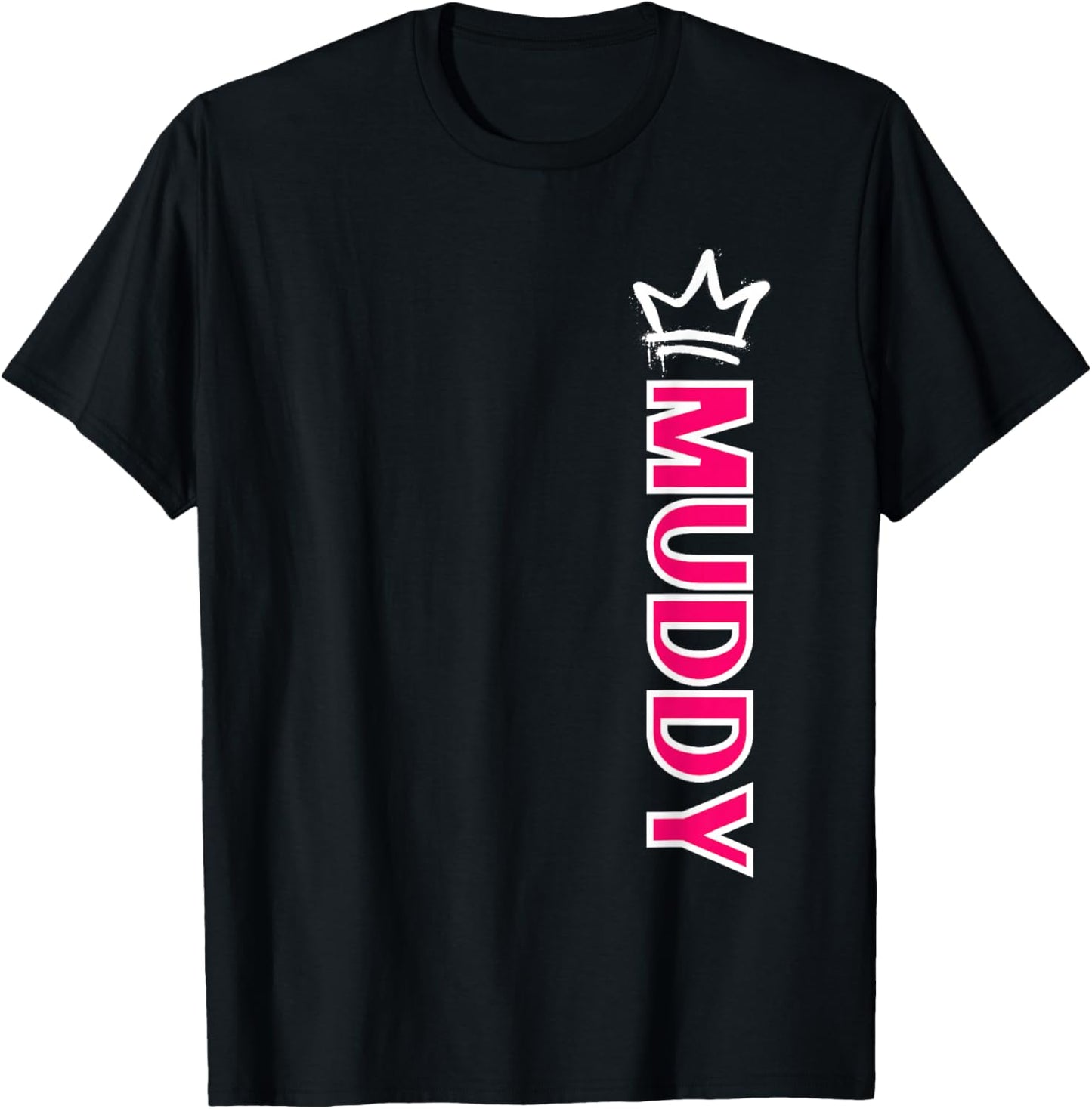 Mud Run Muddy Mud Queen Off Road Mudding Mud Princess T-Shirt - T-Shirt | Black