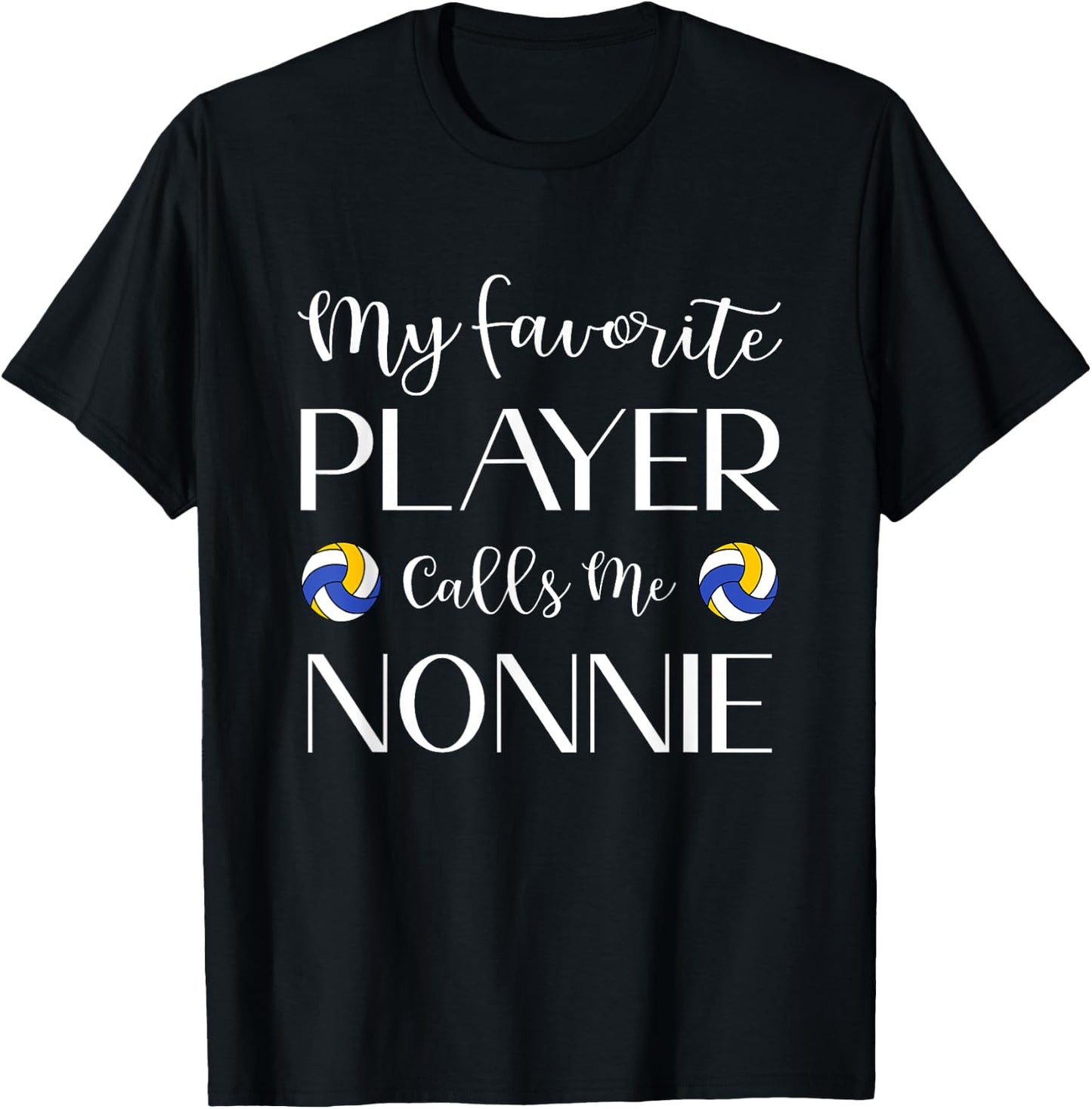 Volleyball My Favorite Player Calls Me Nonnie Grandma T-Shirt - T-Shirt | Black