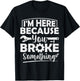 I'm Here Because You Broke Something Mechanic Handyman Men T-Shirt - T-Shirt | Black