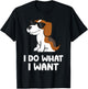 Beagle Dog I Do What I Want Funny Beagle Men Women Girls Kids T-Shirt - T-Shirt | Black