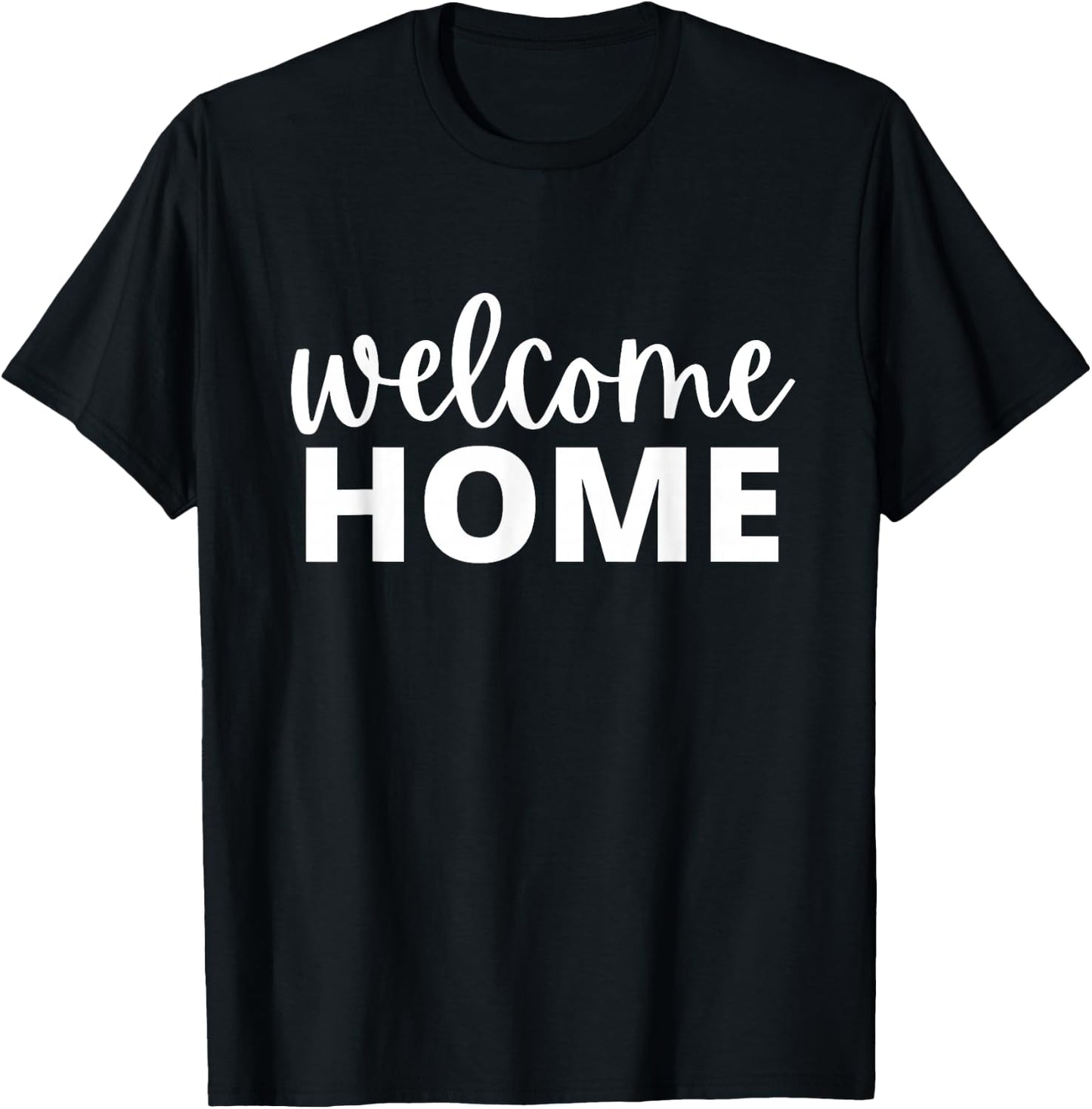 Welcome Home Women's Men's & Kid's T-Shirt - T-Shirt | Black