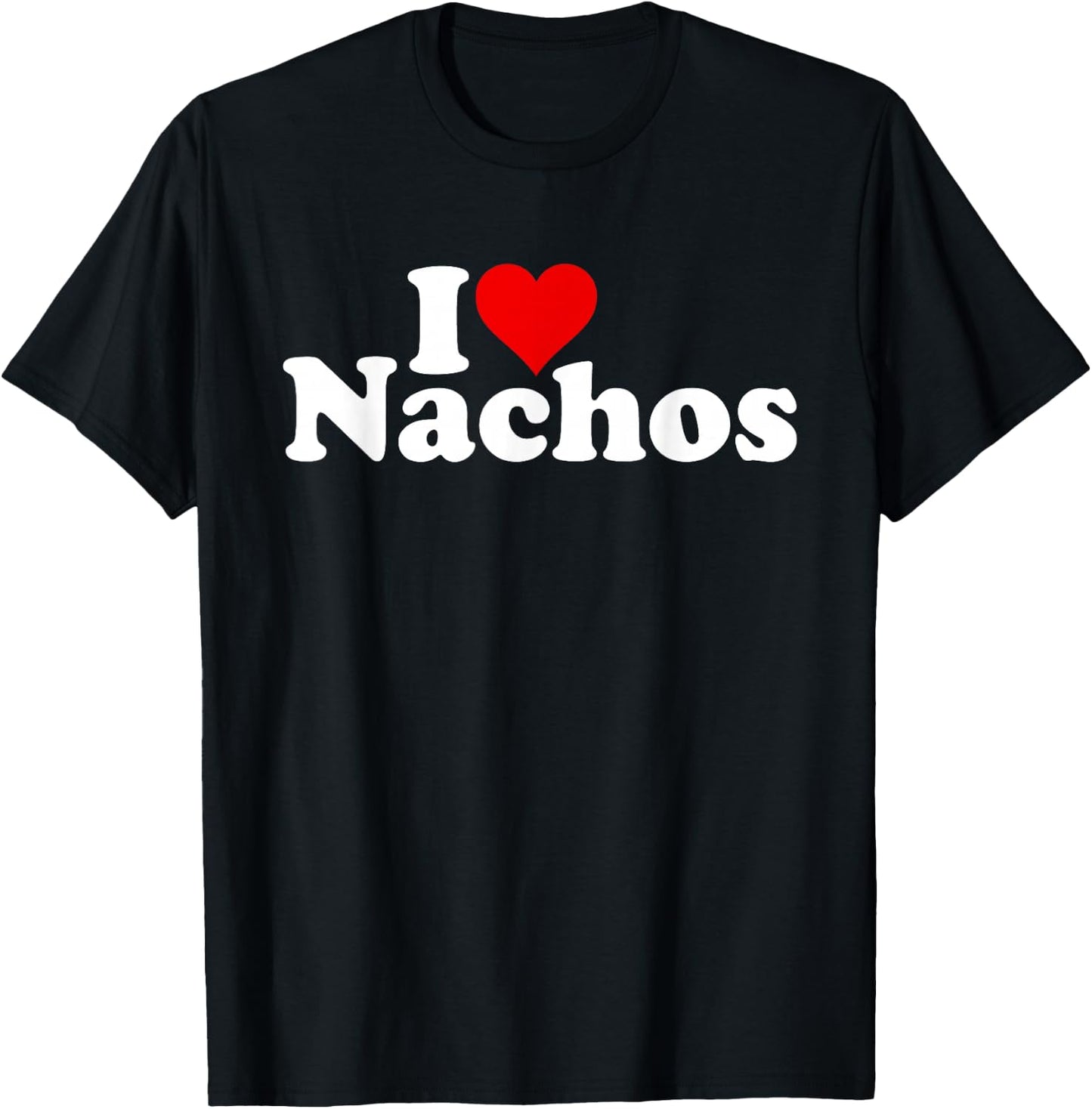 I Love Heart Nachos T-Shirt - T-Shirt | Black