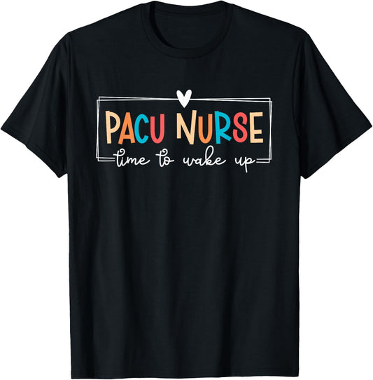 PACU Nurse Post Anesthesia Care Unit PACU Nursing T-Shirt - T-Shirt | Black