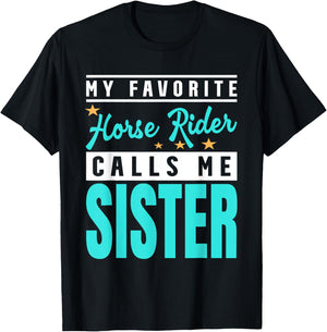 My Favorite Horse Rider Calls Me Sister T-Shirt - T-Shirt | Black