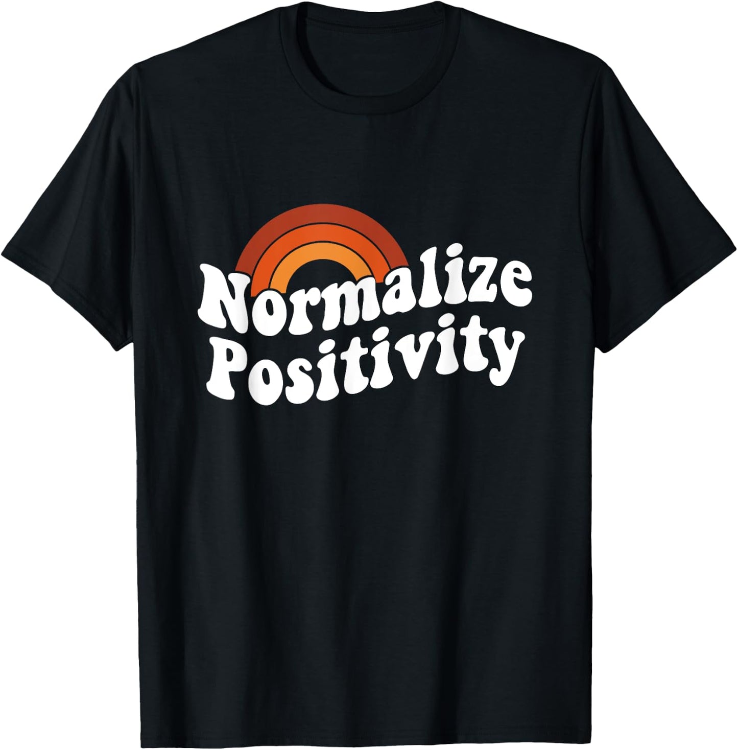 Normalize Positivity T-Shirt - T-Shirt | Black