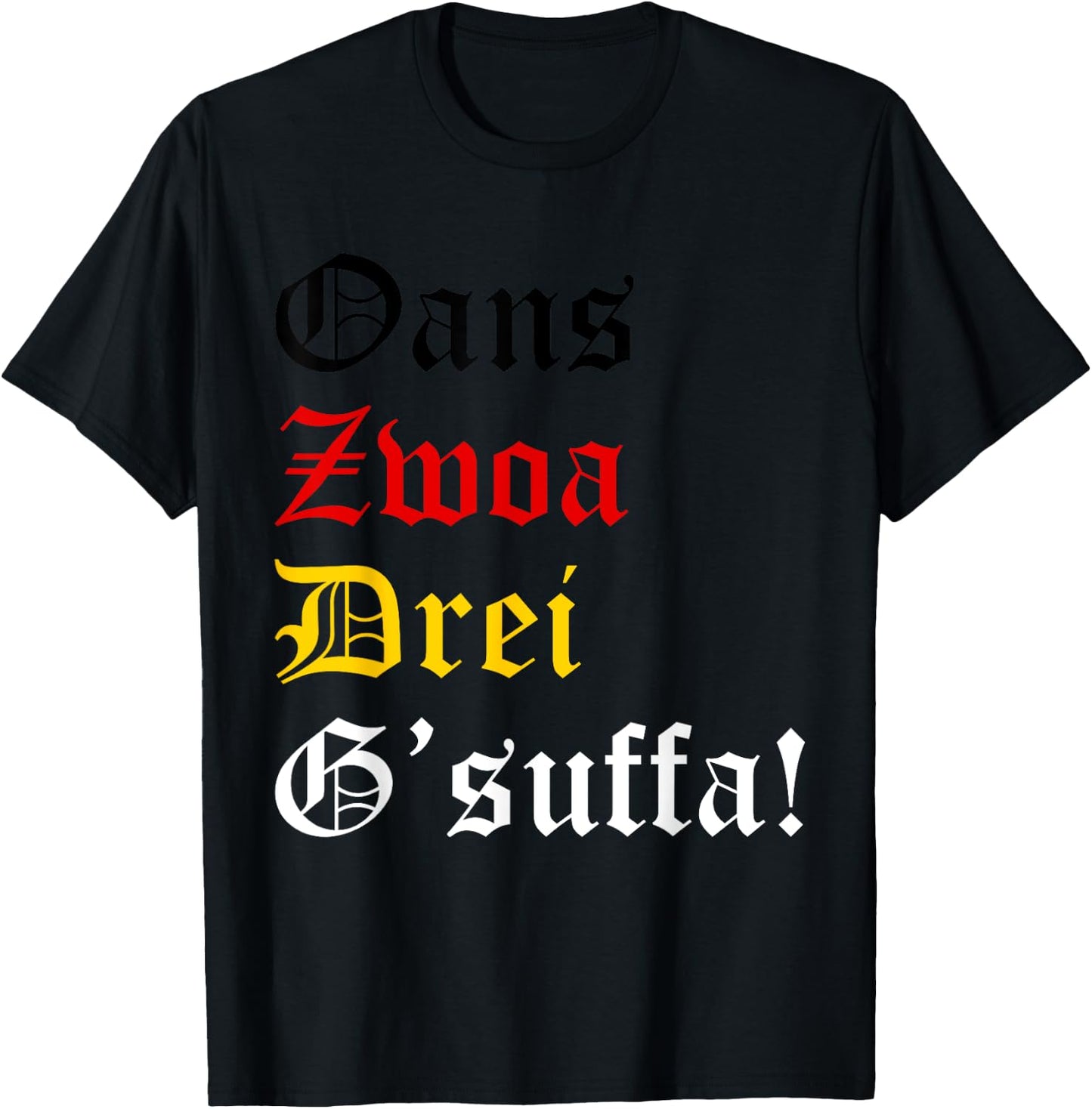 Oans, Zwoa, Drei, G’suffa! Funny Oktoberfest Drinking Chant T-Shirt - T-Shirt | Black