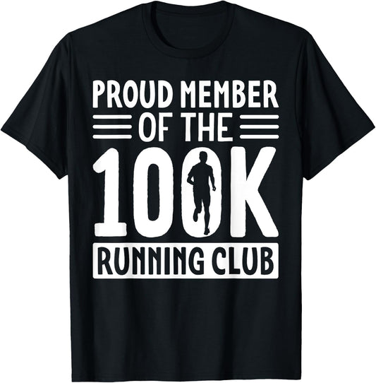 Proud Member Of The 100K Running Club Ultramarathon T-Shirt - T-Shirt | Black