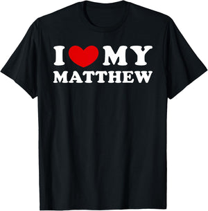 I Love My Matthew, I Heart My Matthew T-Shirt - T-Shirt | Black