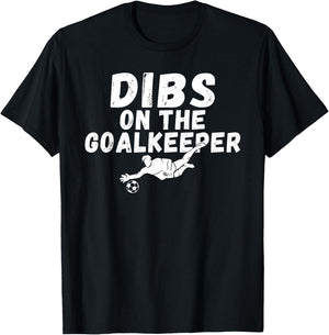 Soccer Dibs on the Goalkeeper T-Shirt - T-Shirt | Black