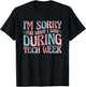 Im Sorry For What I Said During Tech Week T-Shirt - T-Shirt | Black