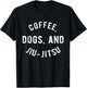 Coffee Dogs Jiu Jitsu BJJ Jujitsu Dog Lover Pet Owner Women T-Shirt - T-Shirt | Black