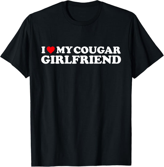 I Love My Cougar Girlfriend I Heart My Cougar Girlfriend GF T-Shirt - T-Shirt | Black