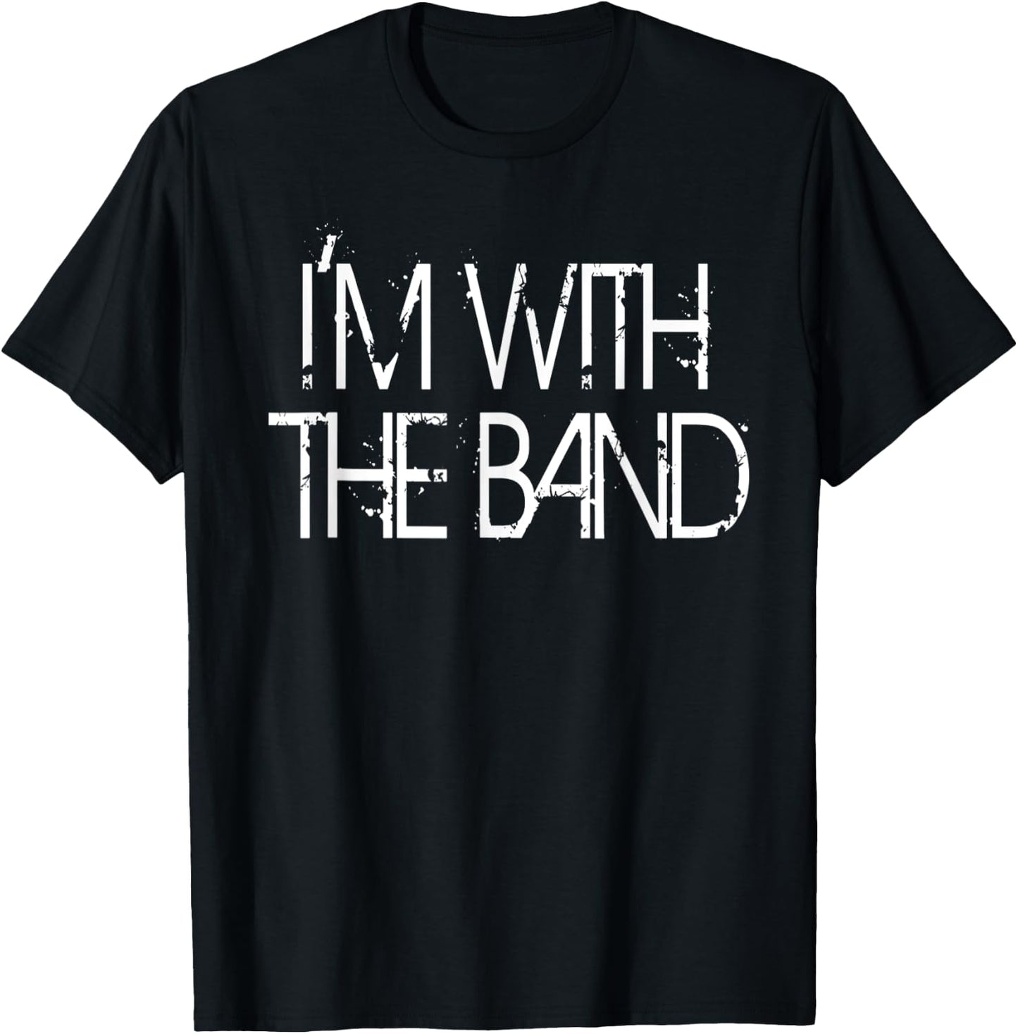 I'm With The Band Concert Music Band Graphic T-Shirt - T-Shirt | Black