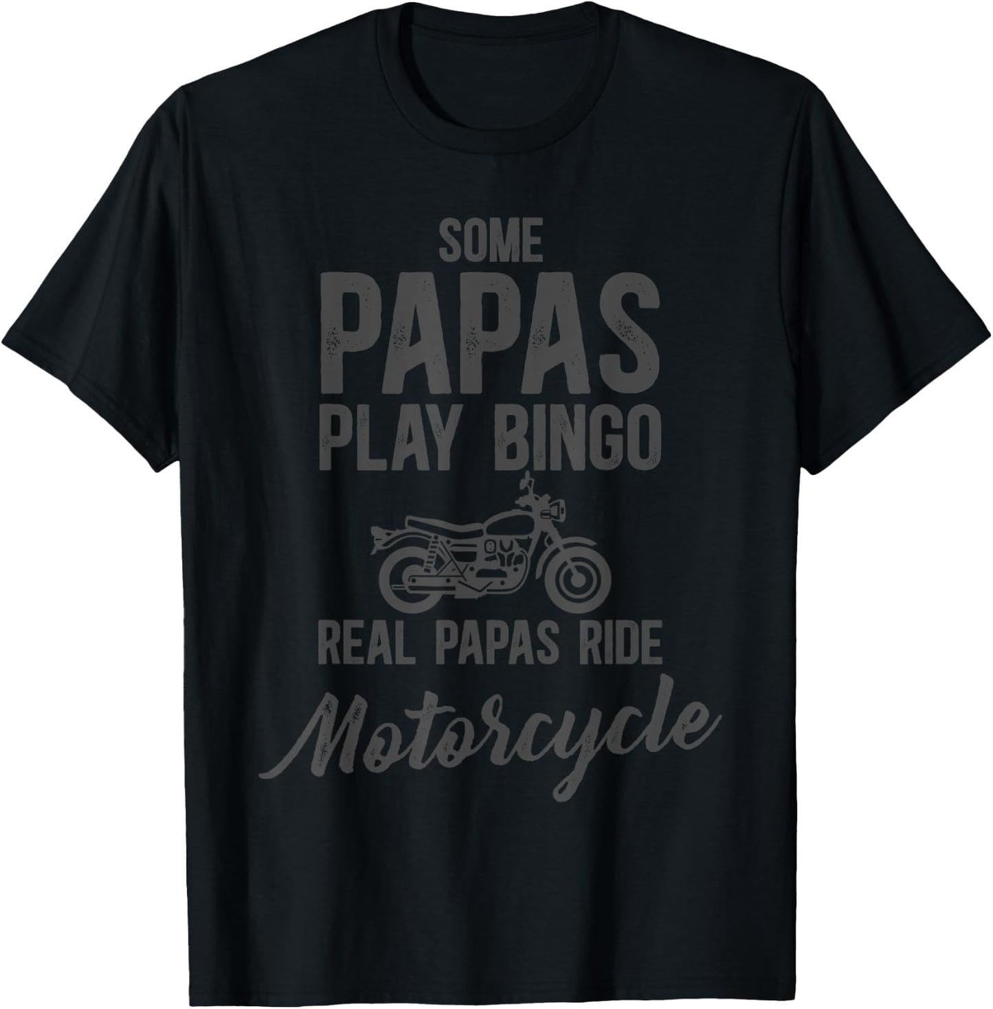 Some Papas Play Bingo Real Papas Ride Motorcycle T-Shirt - T-Shirt | Black