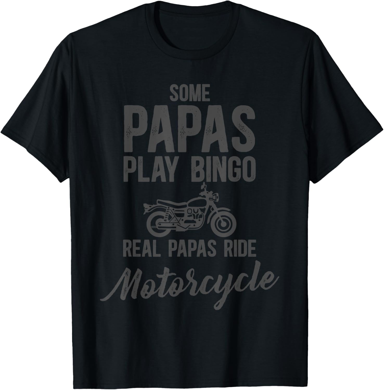 Some Papas Play Bingo Real Papas Ride Motorcycle T-Shirt - T-Shirt | Black