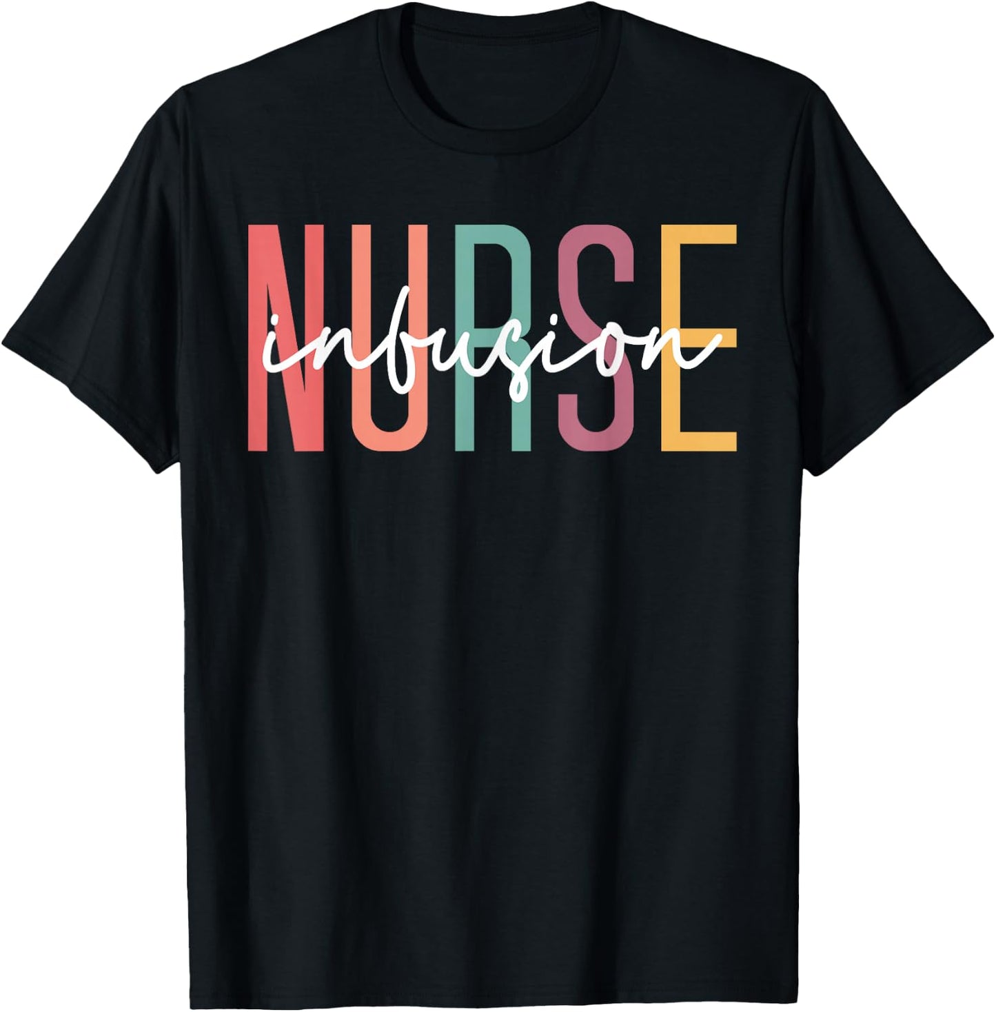 Infusion Nurse Appreciation, Intravenous IV Therapy Infusion T-Shirt - T-Shirt | Black