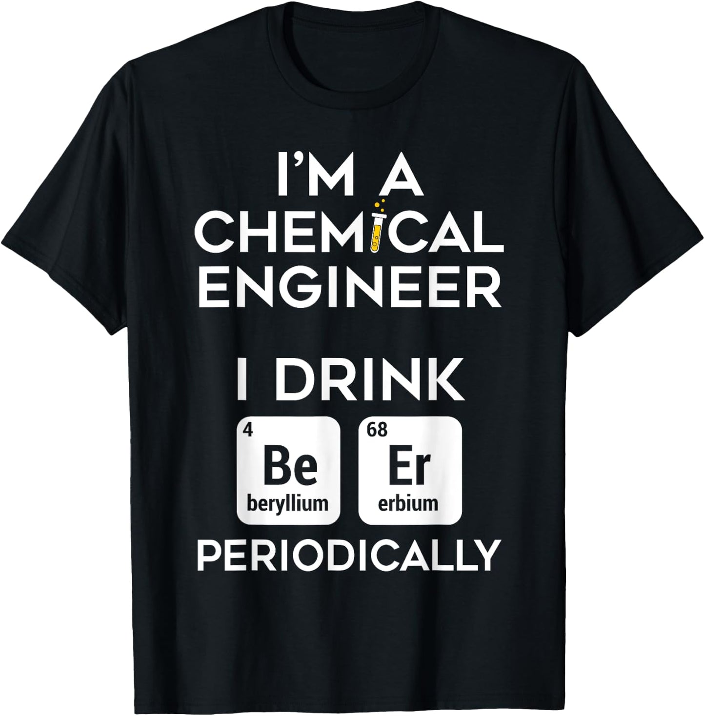 Dad Job Chemical Engineer Beer Periodically Engineering T-Shirt - T-Shirt | Black