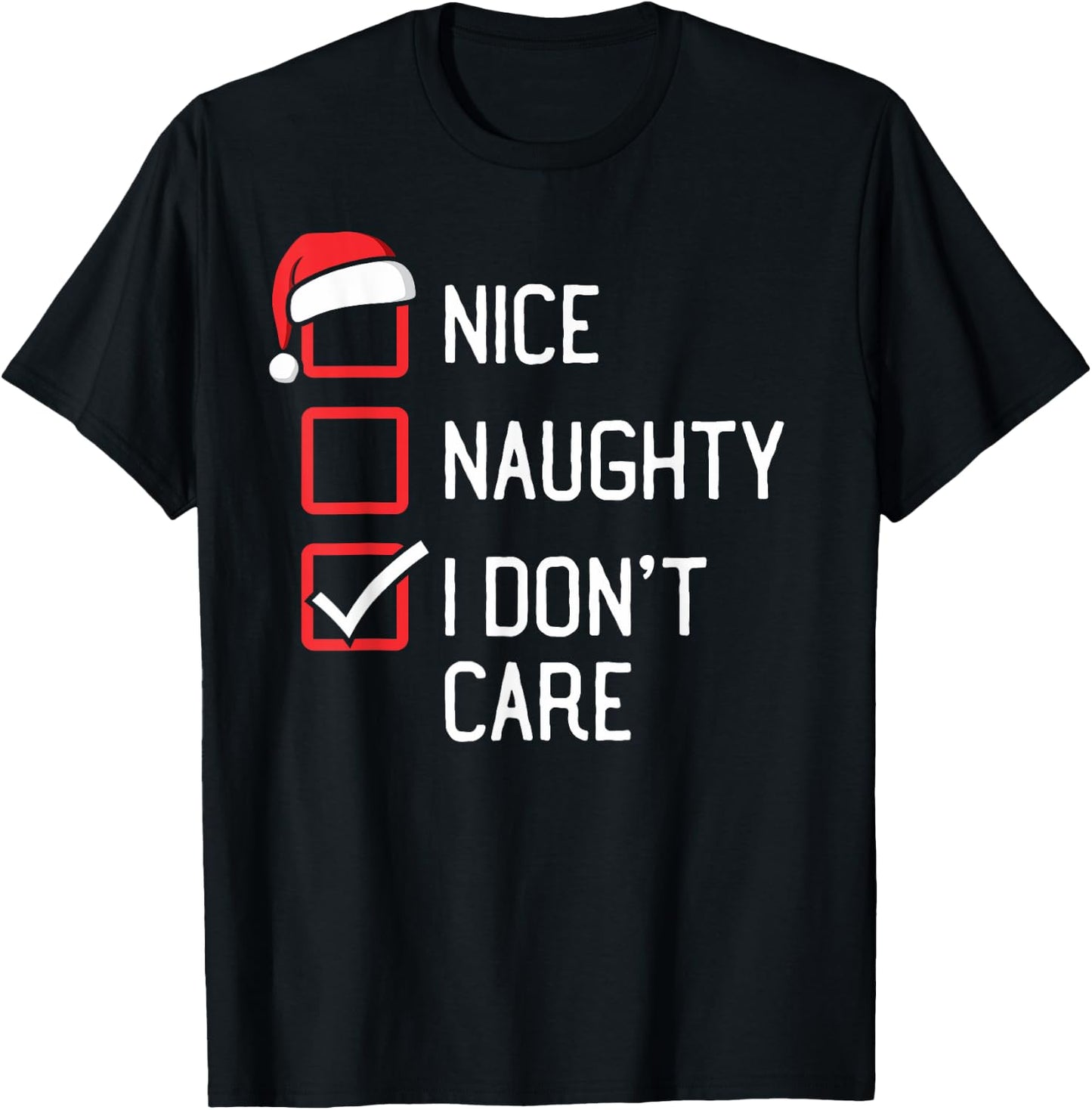 Nice Naughty List I Don't Care Christmas T-Shirt - T-Shirt | Black