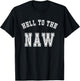 Funny Meme Design - Hell To The Naw T-Shirt - T-Shirt | Black