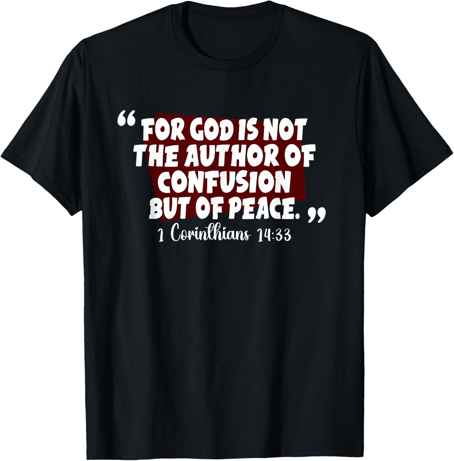 For God's Not The Author Of Confusion But Of Peace Bible T-Shirt - T-Shirt | Black