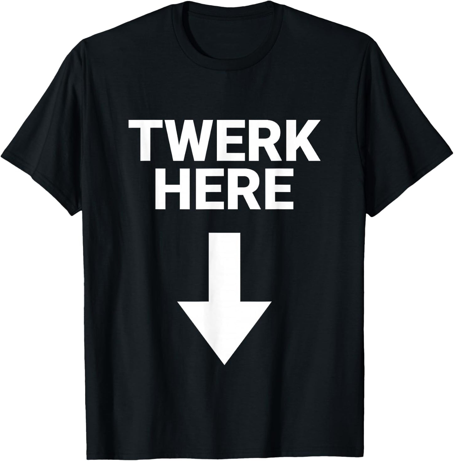 Twerk Here Funny Adults Twerk Here Adults Humor Joke T-Shirt - T-Shirt | Black