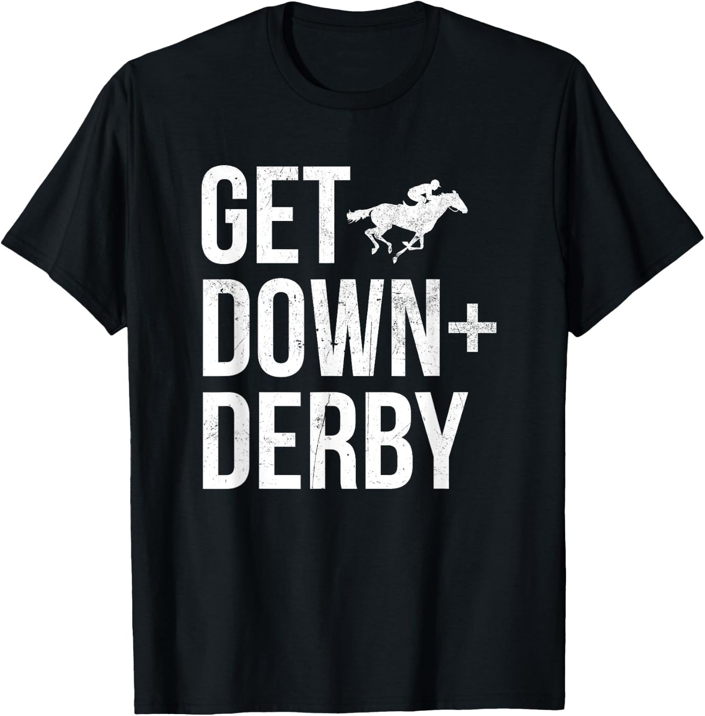Derby Time Horse Racing Men Women, Vintage Get Down & Derby T-Shirt - T-Shirt | Black
