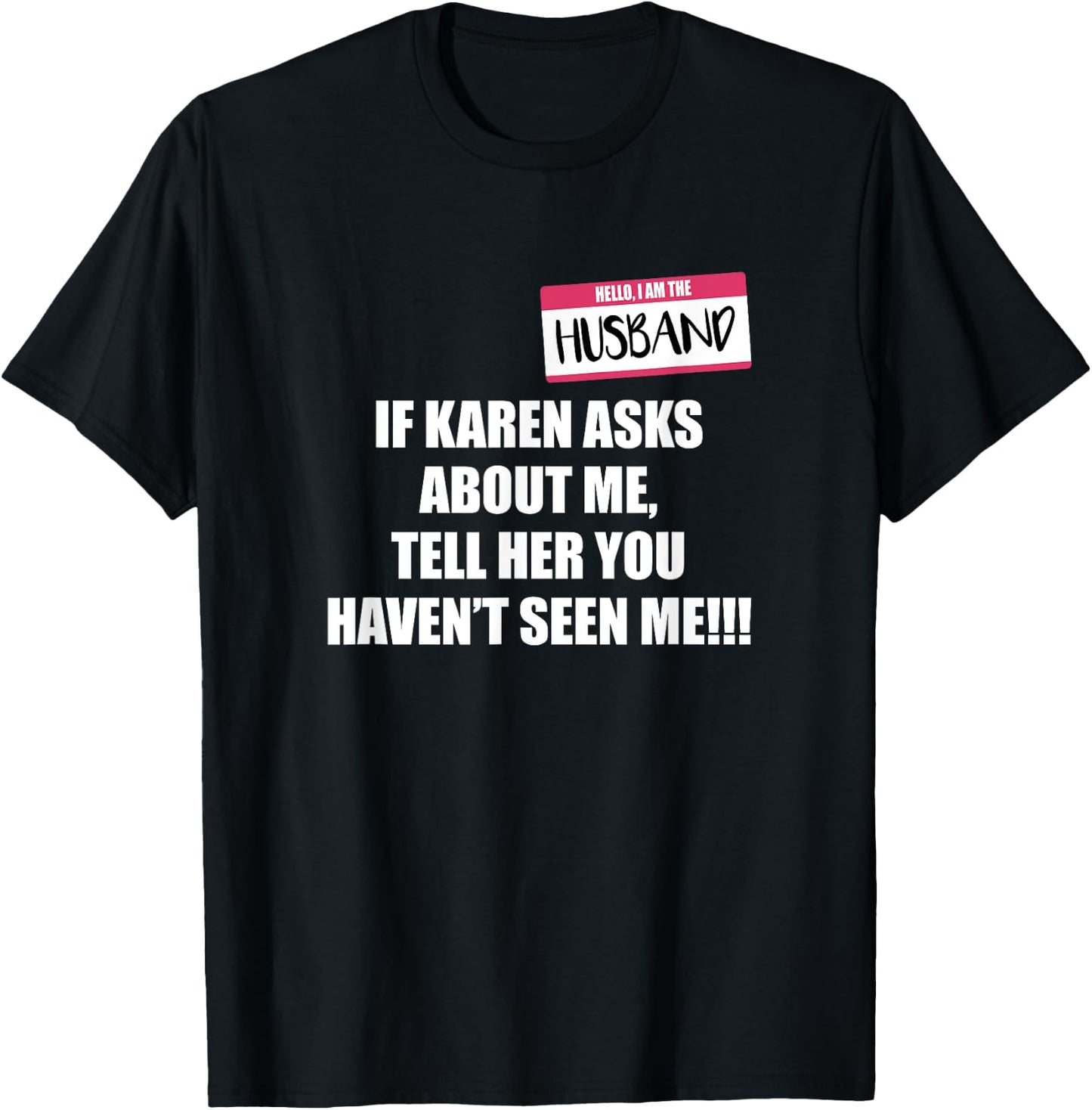 Karen Costume Adult I Am The Husband If Karen Asks T-Shirt - T-Shirt | Black