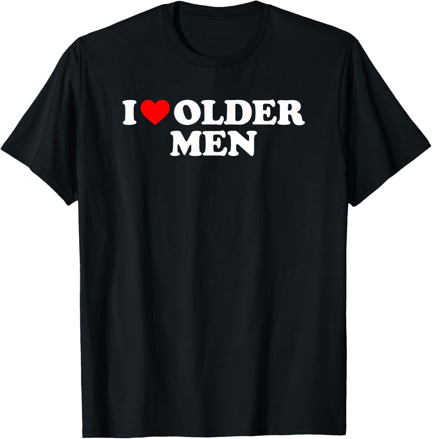 I Love Older Men T-Shirt - T-Shirt | Black