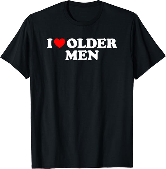 I Love Older Men T-Shirt - T-Shirt | Black