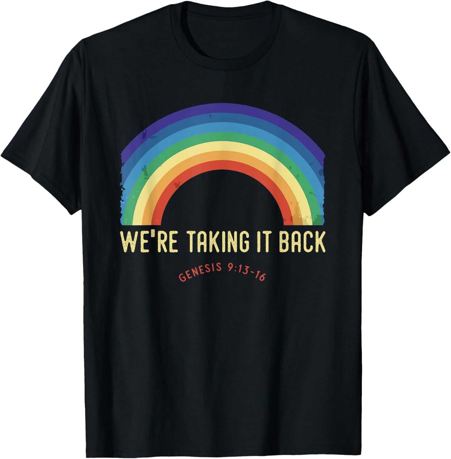 Rainbow We're Taking It Really Back Christian Bible Verse T-Shirt - T-Shirt | Black