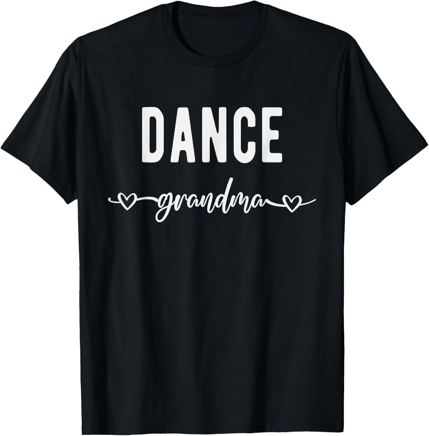 Dance Grandma Funny Grandmother Dancer Dancing Lover Gift T-Shirt - T-Shirt | Black