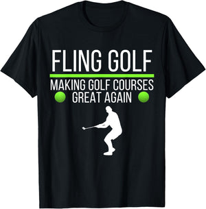 Fling Golf Making Golf Courses Great Again, Funny Fling Golf T-Shirt - T-Shirt | Black