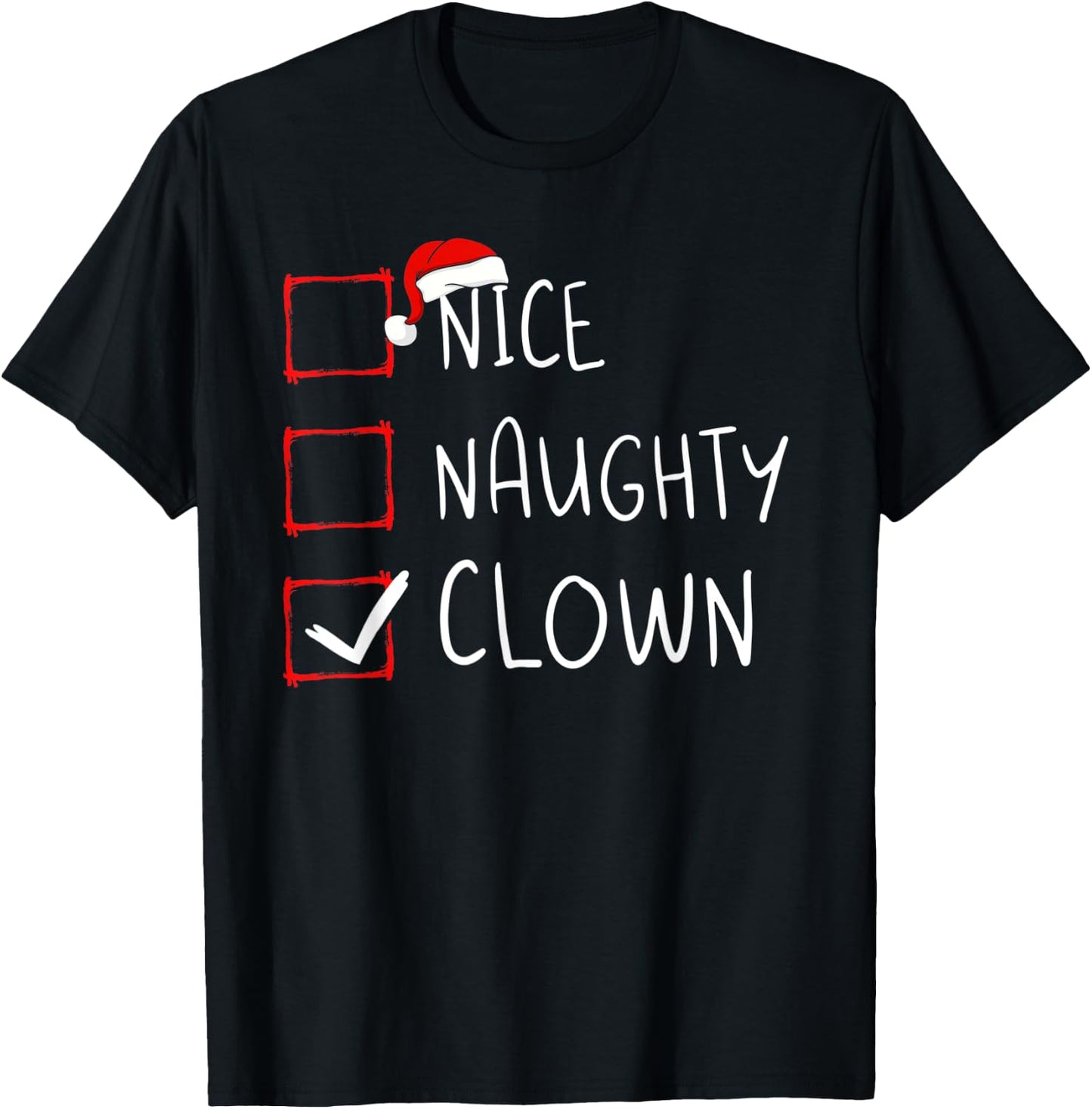 Nice Naughty Clown Christmas List Santa Claus Xmas Circus T-Shirt - T-Shirt | Black