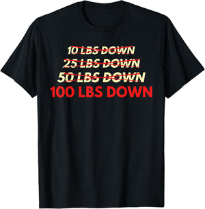 Weight Loss 100 Lbs Down Lose Weight Gym Workout Outfit T-Shirt - T-Shirt | Black