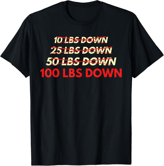 Weight Loss 100 Lbs Down Lose Weight Gym Workout Outfit T-Shirt - T-Shirt | Black