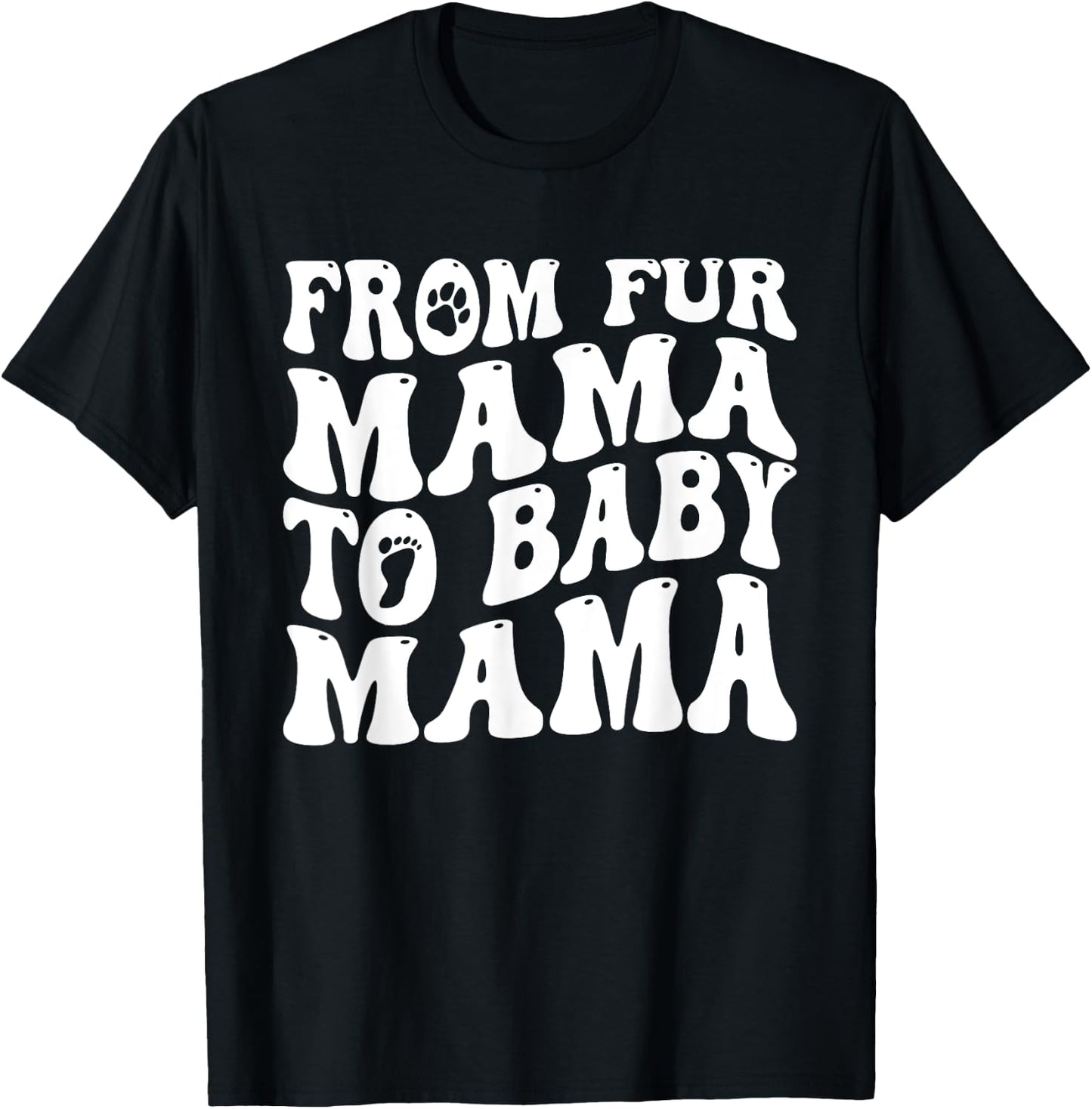 From Fur Mama To Baby Mama Dog Mom Pregnancy Men Women T-Shirt - T-Shirt | Black