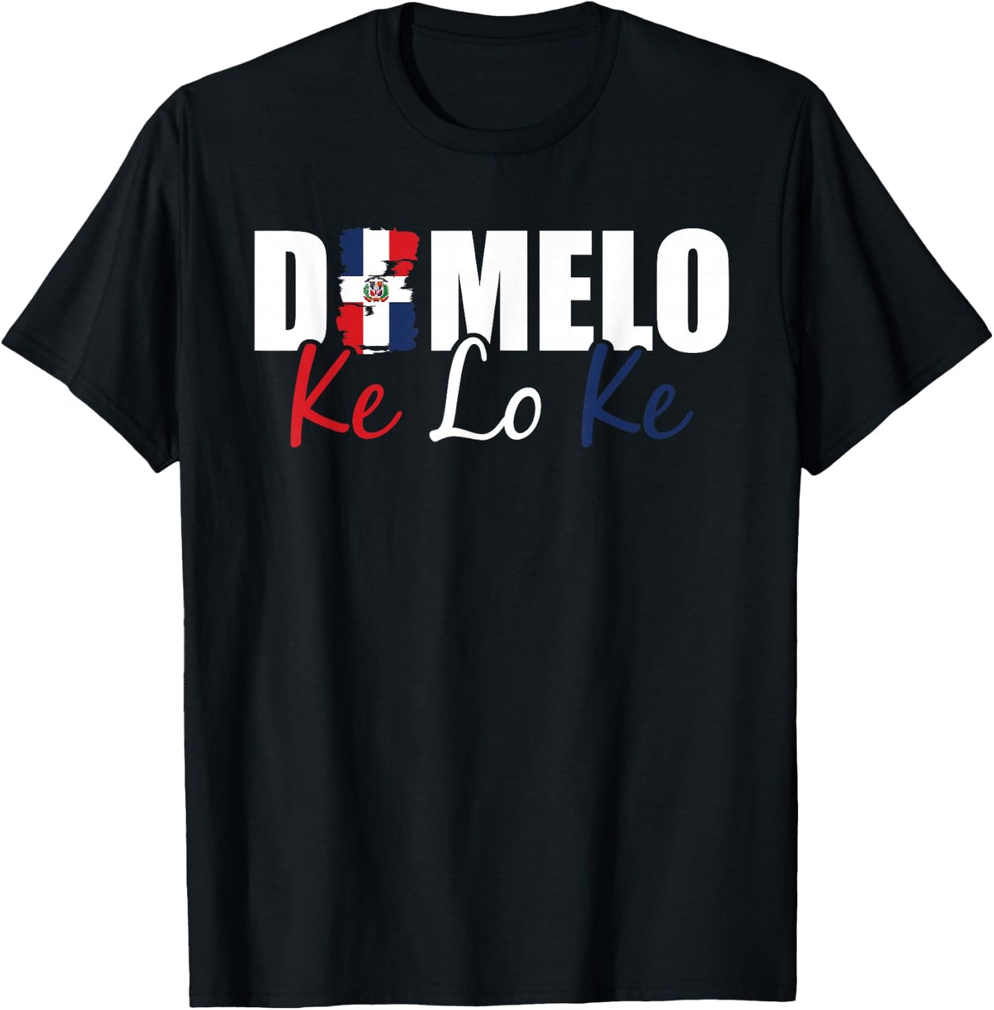Dominican Republic Flag Dimelo Ke Lo Ke Women Dominicana T-Shirt - T-Shirt | Black