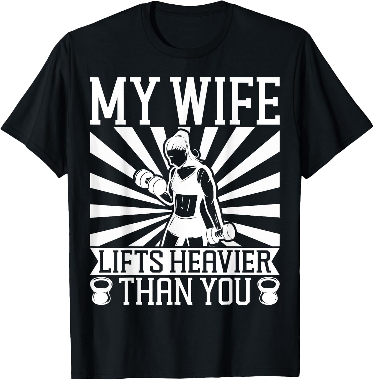 My Wife Lifts Heavier Than You | Fitness and Bodybuilding T-Shirt - T-Shirt | Black